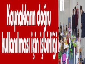 Kaynakların doğru kullanılması için işbirliği