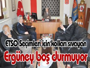 ETSO Seçimleri için kolları sıvayan Ergüney boş durmuyor