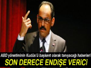 Cumhurbaşkanlığı Sözcüsü Kalın'dan Kudüs açıklaması