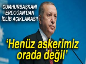 Erdoğan'dan İdlib açıklaması! Harekat başladı