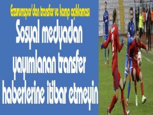 Sosyal medyadan yayımlanan transfer haberlerine itibar etmeyin