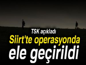 TSK açıkladı: Siirt'te operasyonda ele geçirildi