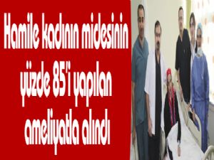 Hamile kadının midesinin yüzde 85'i yapılan ameliyatla alındı