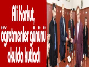 Ali Korkut, öğretmenler gününü okulda kutladı