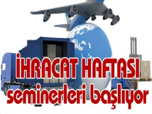İHRACAT HAFTASI seminerleri başlıyor