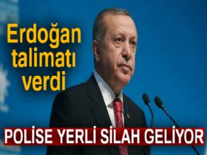 Erdoğan: 'Polise yerli silah geliyor'