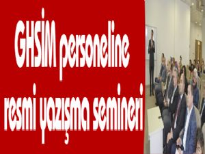 GHSİM personeline resmi yazışma semineri