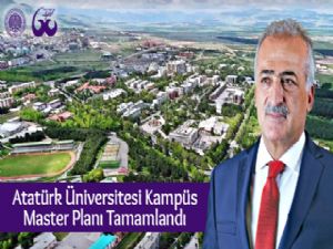 Atatürk Üniversitesi Kampüs Master Planı tamamlandı