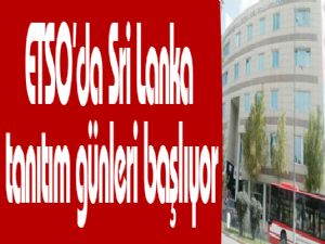 ETSO'da Sri Lanka tanıtım günleri başlıyor