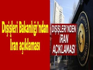 Dışişleri Bakanlığından İran açıklaması