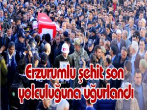 Erzurumlu şehit son yolculuğuna uğurlandı