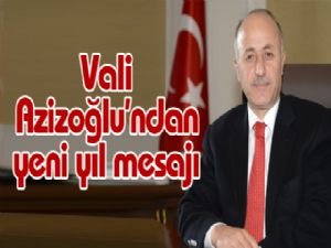 Vali Azizoğlu'ndan yeni yıl mesajı