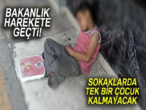 Sokaklarda tek bir çocuk kalmayacak