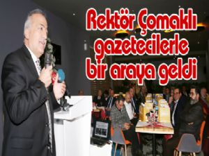 Rektör Çomaklı gazetecilerle bir araya geldi