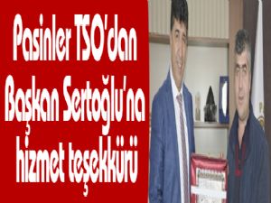 Pasinler TSO'dan Başkan Sertoğlu'na hizmet teşekkürü