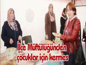 İlçe Müftülüğünden çocuklar için kermes