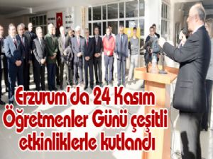 Erzurum'da 24 Kasım Öğretmenler Günü çeşitli etkinliklerle kutlandı