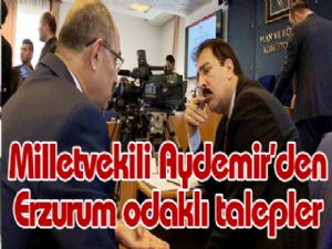Milletvekili Aydemir'den Erzurum odaklı talepler