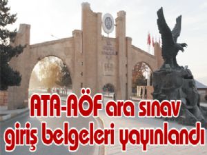 ATA-AÖF ara sınav giriş belgeleri yayınlandı