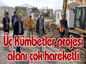 Üç Kümbetler projesi alanı çok hareketli