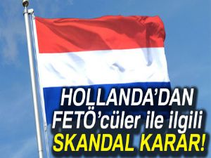 Hollanda'dan, Avrupa'ya kaçan FETÖ'cülere iltica hakkı