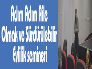 Adım Adım Aile Olmak ve Sürdürülebilir Evlilik semineri