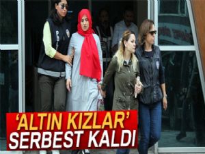 107 kişiyi dolandırdığı iddia edilen 'Altın Kızlar' serbest kaldı