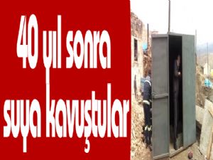 40 yıl sonra suya kavuştular