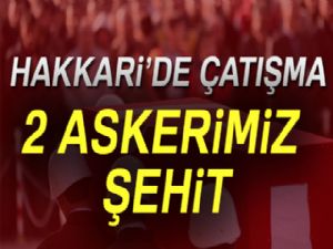 Hakkari'de 2 askerimiz şehit oldu