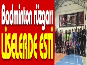 Badminton rüzgarı liselerde esti