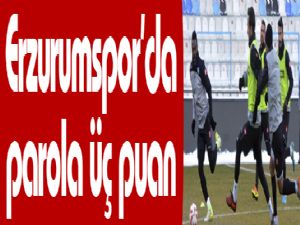 Erzurumspor'da parola üç puan