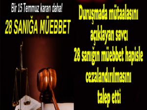 Bir 15 Temmuz kararı daha! 28 sanığa müebbet