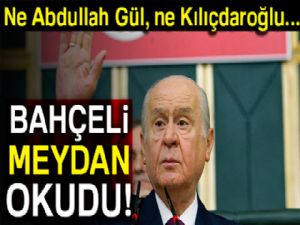 Bahçeli meydan okudu: Ne Gül, ne Kılıçdaroğlu...