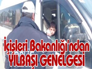 İçişleri Bakanlığı'ndan YILBAŞI GENELGESİ