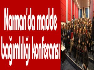 Narman'da madde bağımlılığı konferansı