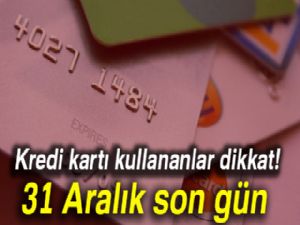 Kredi kartlarının kapatılmasına sayılı günler kaldı