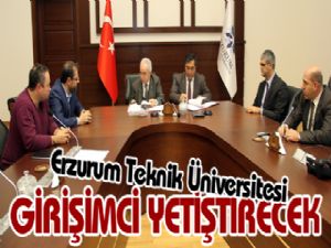 Erzurum Teknik Üniversitesi girişimci yetiştirecek