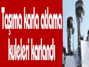 Taşıma karla atlama kuleleri karlandı