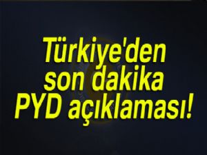 Türkiye'den son dakika PYD açıklaması!