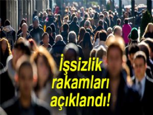 İşsizlik rakamları açıklandı