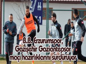 B.B. Erzurumspor, Gazişehir Gaziantepsor maçı hazırlıklarını sürdürüyor 