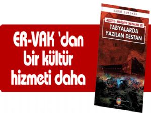 ER-VAK 'dan bir kültür hizmeti daha