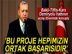 Cumhurbaşkanı Erdoğan: 'Kararlılığımızın ve vizyonumuzun eseri olan bu proje hepimizin ortak başarısıdır'