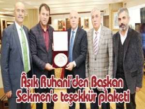 Âşık Ruhani'den Başkan Sekmen'e teşekkür plaketi