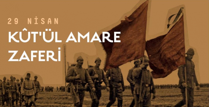 Kûtül-Amare zaferinin 106. yıl dönümü kutlu olsun