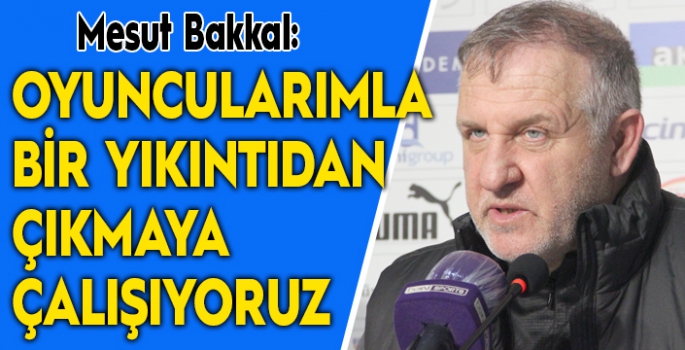 Mesut Bakkal: Pozisyon vermeden bitirdiğimiz maçta mağlup olsaydık üzülürdüm