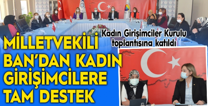 Milletvekili Taşkesenlioğlu Ban’dan kadın girişimcilere tam destek