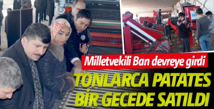 Milletvekili Zehra Taşkesenlioğlu Ban, patates üreticilerini yalnız bırakmadı