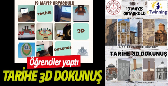 Öğrencilerden “Tarihe 3D dokunuş” projesi