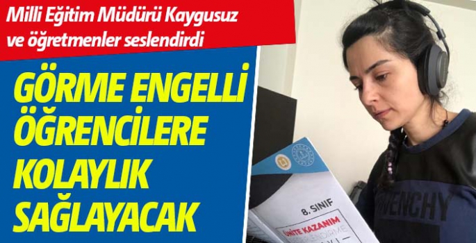 “Seslenen kitap” projesi görme engelli öğrencilere kolaylık sağlayacak